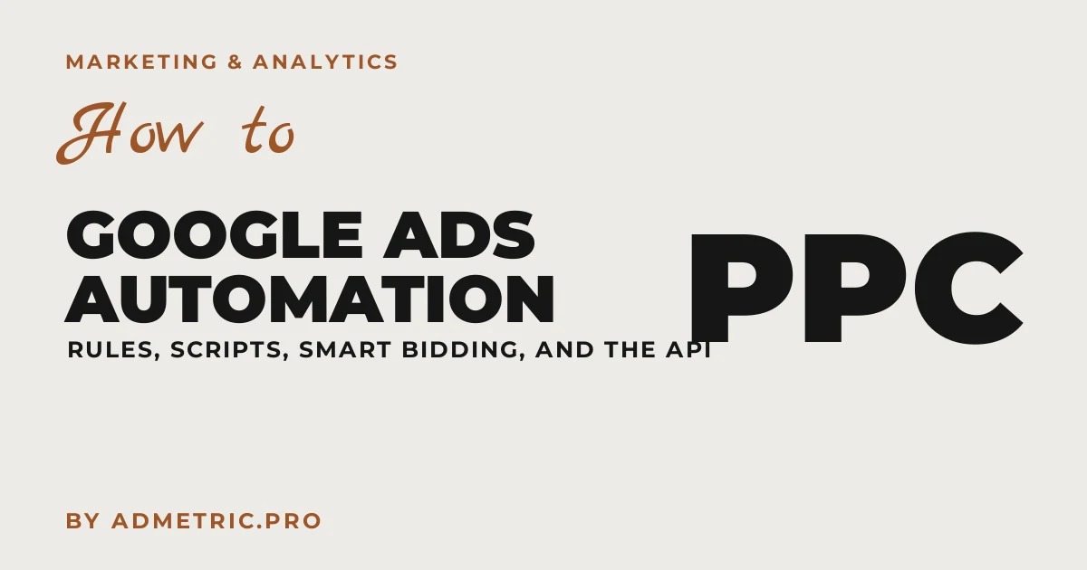 Come automatizzare la gestione delle campagne Google Ads (2026)